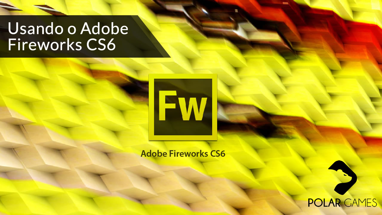 Usando o Adobe Fireworks CS6 - Ferramenta que uso para gráficos.