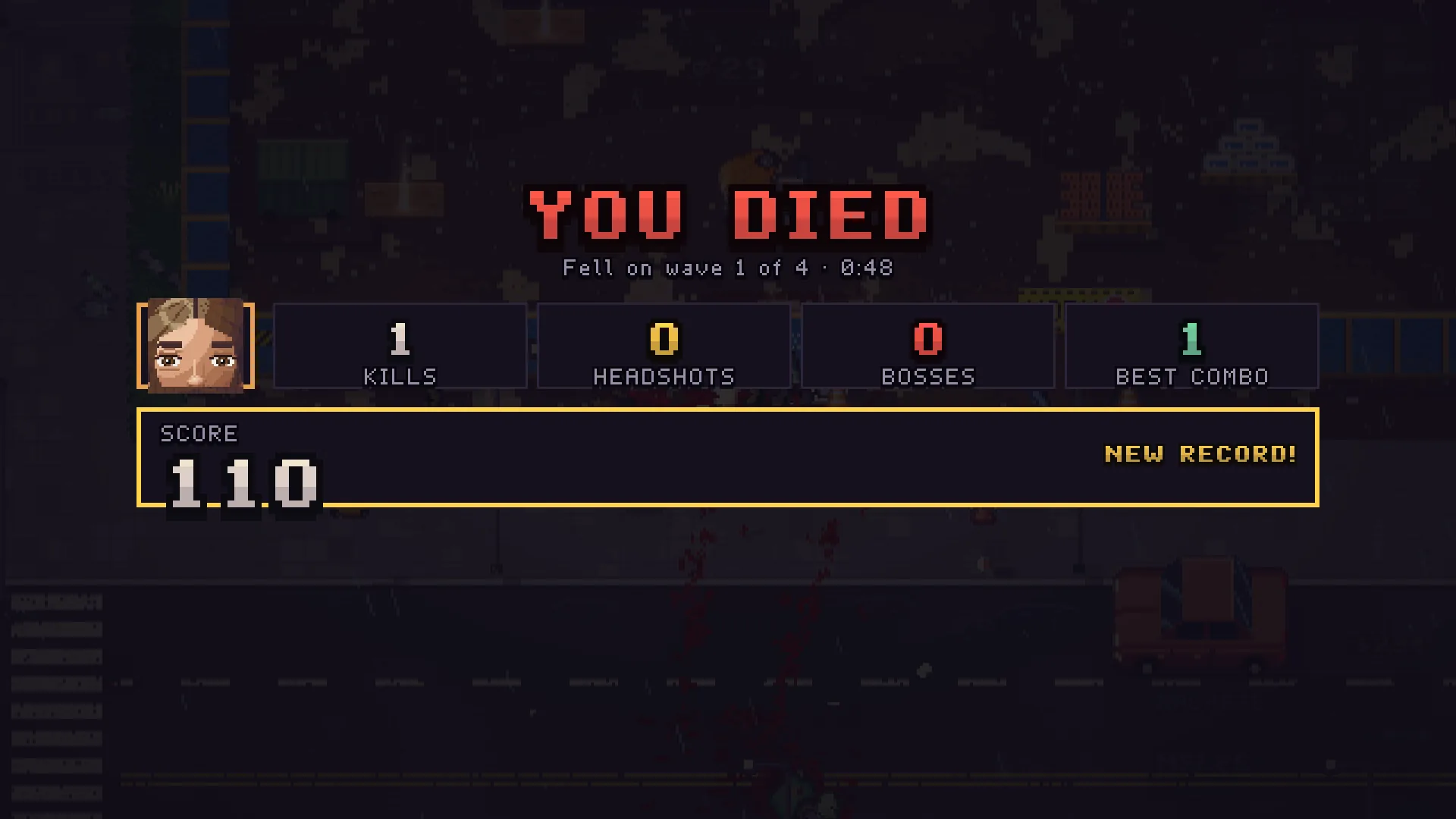 YOU DIED results screen: fell on wave 1 of 4 at 0:48, 1 kill, 0 headshots, 0 bosses, best combo 1 and score 110 with NEW RECORD!